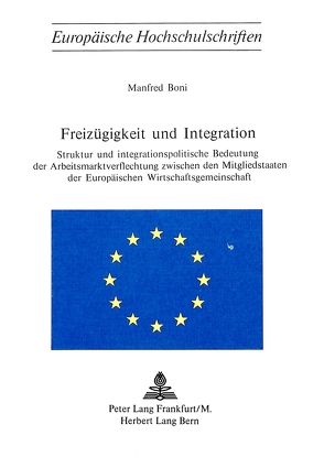 Freizügigkeit und Integration von Boni,  Manfred