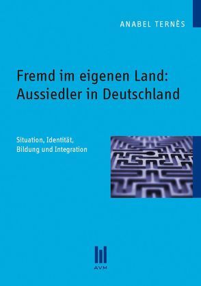 Fremd im eigenen Land: Aussiedler in Deutschland von Ternès,  Anabel