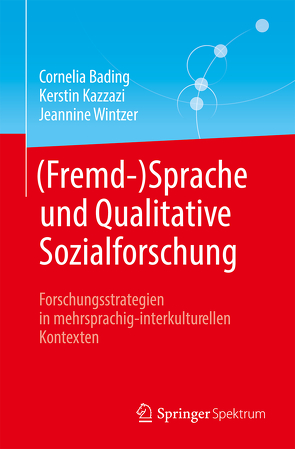 (Fremd-)Sprache und Qualitative Sozialforschung von Bading,  Cornelia, Kazzazi,  Kerstin, Wintzer,  Jeannine