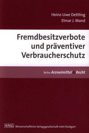 Fremdbesitzverbote und präventiver Verbraucherschutz von Dettling,  Heinz-Uwe, Mand,  Elmar J.