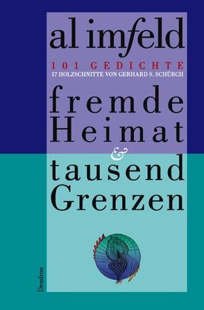 Fremde Heimat & tausend Grenzen von Imfeld,  Al, Schürch,  Gerhard S.
