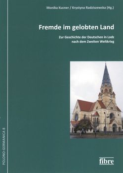 Fremde im gelobten Land von Barelkowski,  Matthias, Kucner,  Monika, Radziszewska,  Krystyna