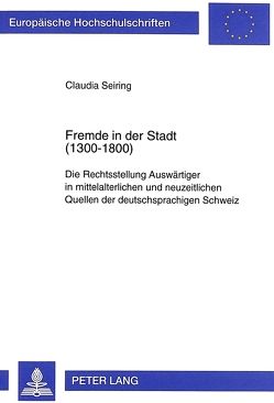 Fremde in der Stadt (1300-1800) von Seiring,  Claudia