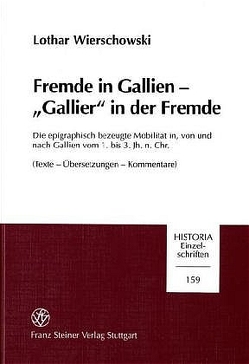 Fremde in Gallien – „Gallier“ in der Fremde von Wierschowski,  Lothar