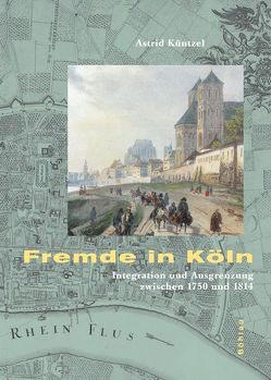 Fremde in Köln von Küntzel,  Astrid