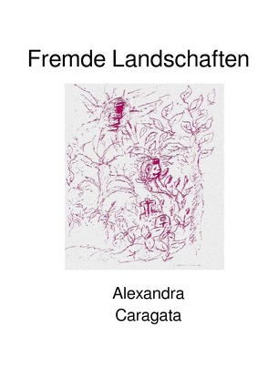 Zeit / Fremde Landschaften von Caragata,  Alexandra