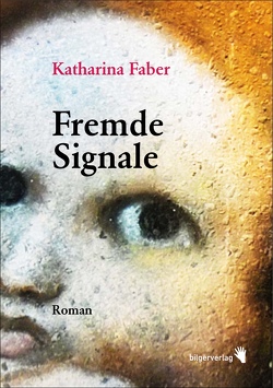 Fremde Signale von Faber,  Katharina