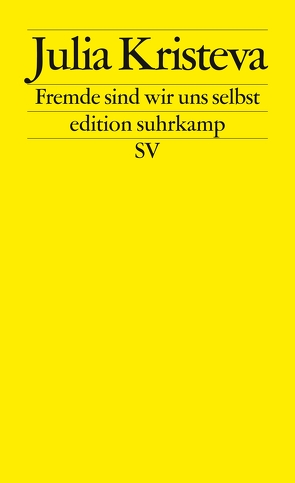 Fremde sind wir uns selbst von Kristeva,  Julia, Rajewsky,  Xenia