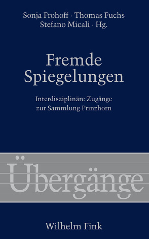 Fremde Spiegelungen von Essbach,  Wolfgang, Frohoff,  Sonja, Fuchs,  Thomas, GrØn,  Arne, Kristensen,  Stefan, Micali,  Stefano, Roeske,  Thomas, Sabisch,  Andrea, Sass,  Louis A., Sollberger,  Daniel, Spanknebel,  Sebastian, Waldenfels,  Bernhard