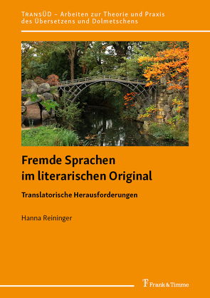Fremde Sprachen im literarischen Original – Translatorische Herausforderungen von Reininger,  Hanna