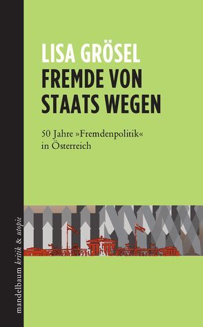 Fremde von Staats wegen von Grösel,  Lisa