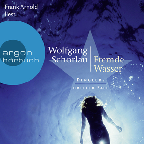Fremde Wasser von Arnold,  Frank, Schorlau,  Wolfgang