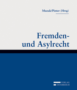 Fremden- und Asylrecht von Muzak,  Gerhard, Pinter,  Christoph
