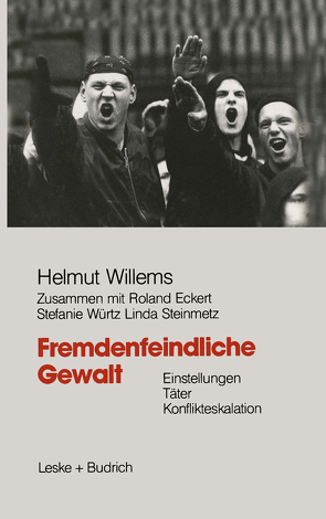 Fremdenfeindliche Gewalt von Willems,  Helmut