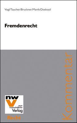Fremdenrecht von Bruckner,  René, Doskozil,  Hans P, Marth,  Thomas, Taucher,  Wolfgang, Vogl,  Mathias