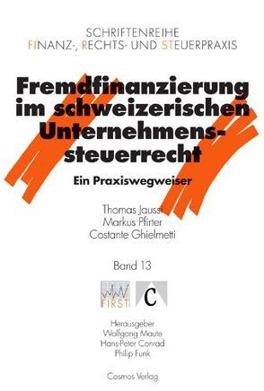 Fremdfinanzierung im schweizerischen Unternehmenssteuerrecht von Ghielmetti,  Costante, Jaussi,  Thomas, Pfirter,  Markus