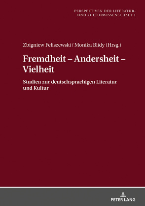 Fremdheit – Andersheit – Vielheit von Blidy,  Monika, Feliszewski,  Zbigniew