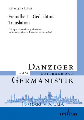 Fremdheit – Gedächtnis – Translation von Lukas,  Katarzyna