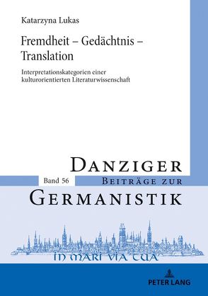 Fremdheit – Gedächtnis – Translation von Lukas,  Katarzyna