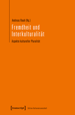 Fremdheit und Interkulturalität von Rauh,  Andreas