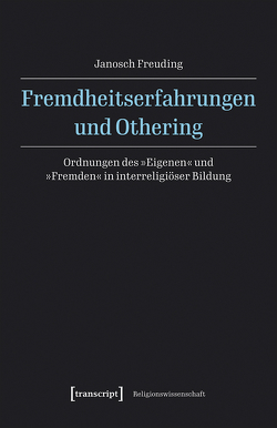 Fremdheitserfahrungen und Othering von Freuding,  Janosch