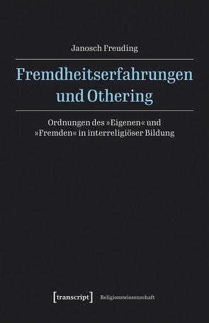 Fremdheitserfahrungen und Othering von Freuding,  Janosch