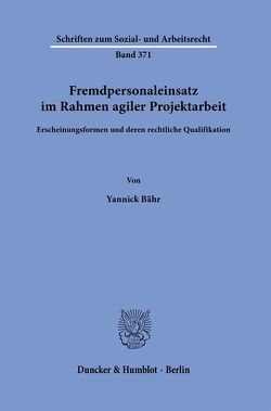 Fremdpersonaleinsatz im Rahmen agiler Projektarbeit. von Bähr,  Yannick