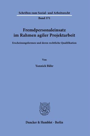 Fremdpersonaleinsatz im Rahmen agiler Projektarbeit. von Bähr,  Yannick