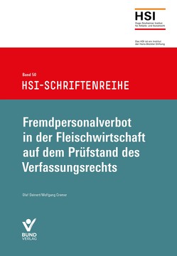 Fremdpersonalverbot in der Fleischwirtschaft auf dem Prüfstand des Verfassungsrechts von Cremer,  Wolfram, Deinert,  Olaf