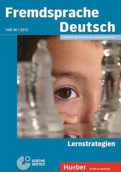 Fremdsprache Deutsch Heft 46 (2012): Lernstrategien von Fandrych,  Christian, Goethe-Institut, Hufeisen,  Britta, Mohr,  Imke, Thonhauser,  Ingo, Wicke,  Rainer E.