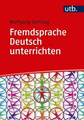 Fremdsprache Deutsch unterrichten von Gehring,  Wolfgang
