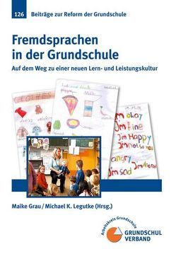 Fremdsprachen in der Grundschule von Grau,  Maike, Legutke,  Michael K