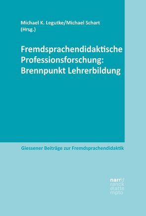 Fremdsprachendidaktische Professionsforschung: Brennpunkt Lehrerbildung von Legutke,  Michael K, Schart,  Michael