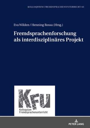 Fremdsprachenforschung als interdisziplinäres Projekt von Rossa,  Henning, Wilden,  Eva