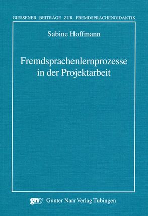 Fremdsprachenlernprozesse in der Projektarbeit von Hoffmann,  Sabine