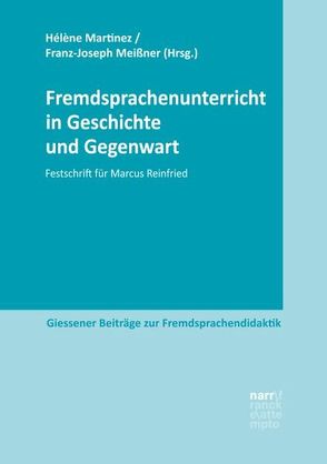 Fremdsprachenunterricht in Geschichte und Gegenwart von Martinez,  Hélène, Meißner,  Franz Joseph