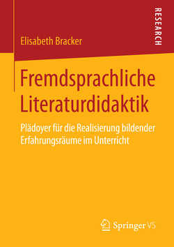 Fremdsprachliche Literaturdidaktik von Bracker,  Elisabeth