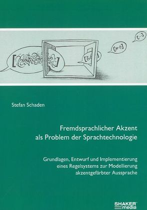 Fremdsprachlicher Akzent als Problem der Sprachtechnologie von Schaden,  Stefan