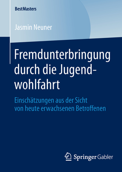 Fremdunterbringung durch die Jugendwohlfahrt von Neuner,  Jasmin