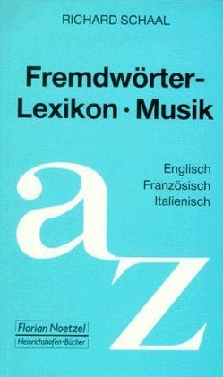 Fremdwörterlexikon Musik von Schaal,  Richard