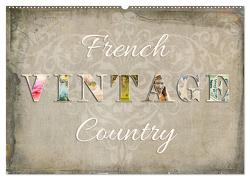 French Vintage Country (Wandkalender 2024 DIN A2 quer), CALVENDO Monatskalender von Bergmann,  Kathleen