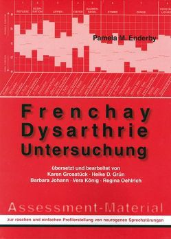 Frenchay Dysarthrie Untersuchung von Enderby,  Pamela M, Grosstück,  Karen, Grün,  H D, Johann,  B, König,  V, Oehlrich,  R