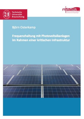 Frequenzhaltung mit Photovoltaikanlagen im Rahmen einer kritischen Infrastruktur von Osterkamp,  Björn