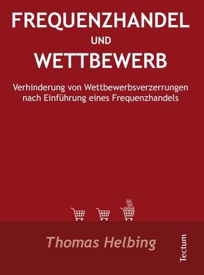 Frequenzhandel und Wettbewerb von Helbing,  Thomas