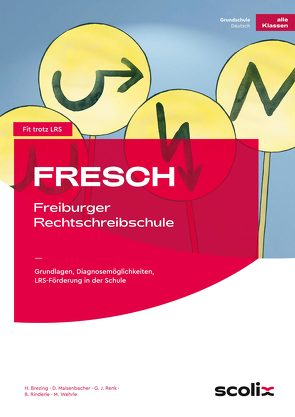 FRESCH – Freiburger Rechtschreibschule von Brezing, Maisenbacher, Renk, Rinderle, Wehrle