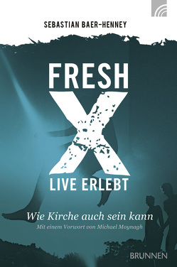 Fresh X – live erlebt von Baer-Henney,  Sebastian