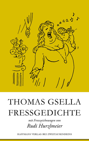 Fressgedichte von Gsella,  Thomas, Hurzlmeier,  Rudi