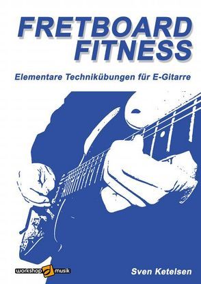 Fretboard Fitness von Ketelsen,  Sven