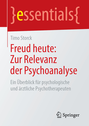 Freud heute: Zur Relevanz der Psychoanalyse von Storck,  Timo