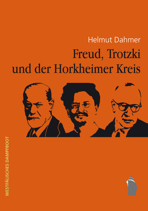 Freud, Trotzki und der Horkheimer-Kreis von Dahmer,  Helmut